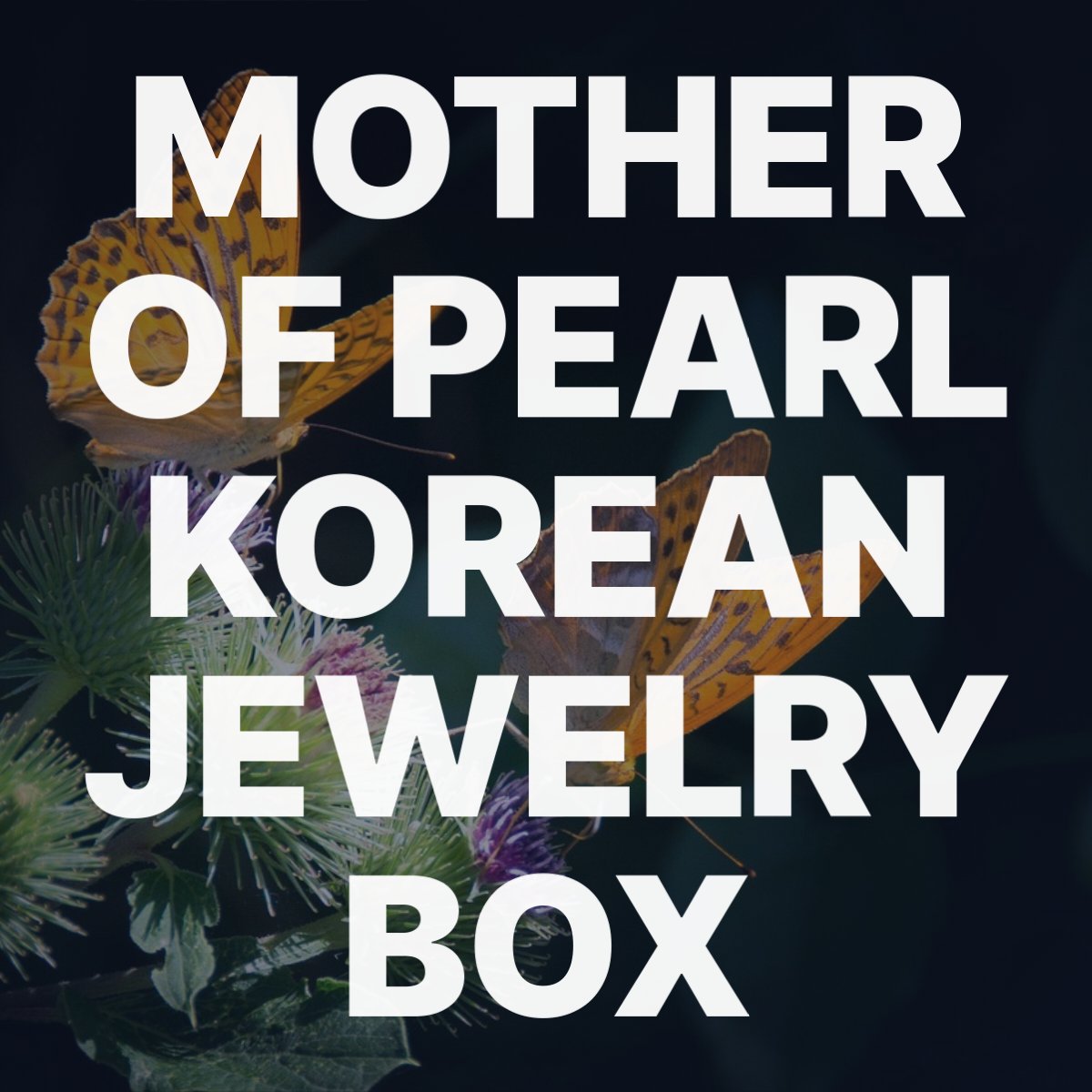 Mother of pearl Korean jewelry box 180237