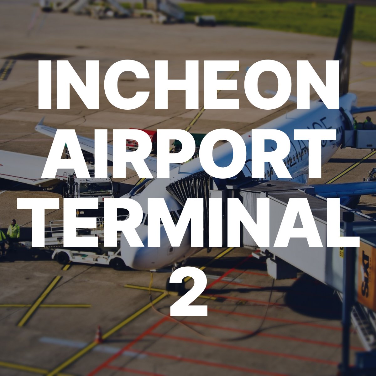 incheon airport terminal 2 040204